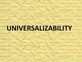 UNIVERSALIZABILITY 