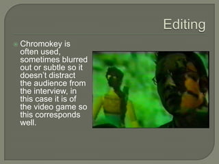 InterviewsMise-en-scene background reinforces the content of the interview or is relevant to the topic of the interview or the intervieweeThe interviewer should stand as close to the camera as possibleFraming follows the rule of thirds eye-lineFilmed in either; medium shot, medium close up or close up