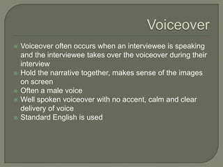 SoundDigetic - person being interviewedwhen tone changes the music changes for example when they talk about sex appealNo digetic music - game sounds, which are up beat and energetic