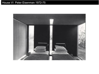 House VI Peter Eisenman 1972-75
 