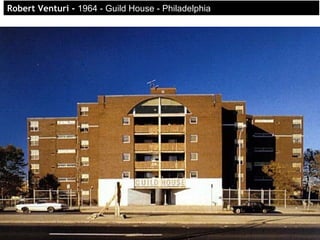 RoRobert Venturi -bert Venturi - 1964 - Guild House - Philadelphia
 
