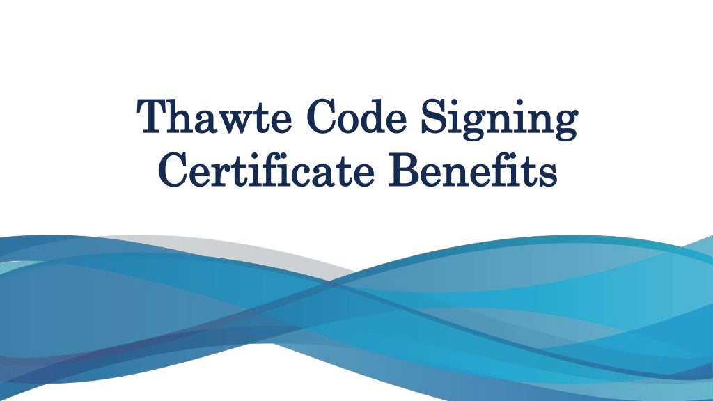 Thawte Code Signing Certificate Feature and Benefits