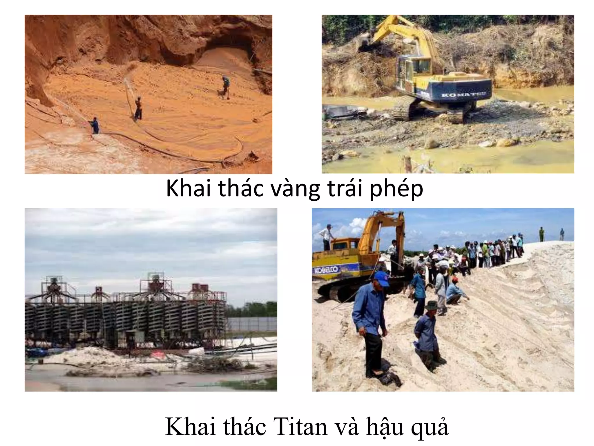 Khai thác vàng trái phép

Khai thác Titan và hậu quả

 