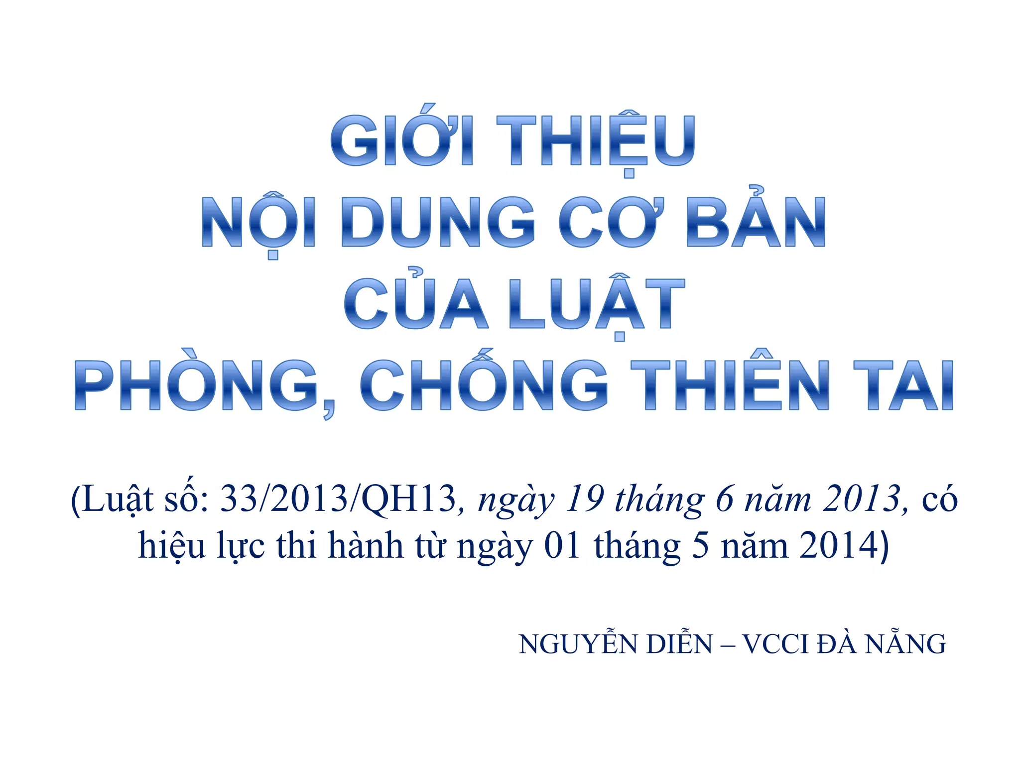 (Luật số: 33/2013/QH13, ngày 19 tháng 6 năm 2013, có

hiệu lực thi hành từ ngày 01 tháng 5 năm 2014)
NGUYỄN DIỄN – VCCI ĐÀ NẴNG

 