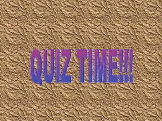 QUIZ TIME!!! 