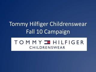 Tommy Hilfiger Childrenswear
Fall 10 Campaign
 