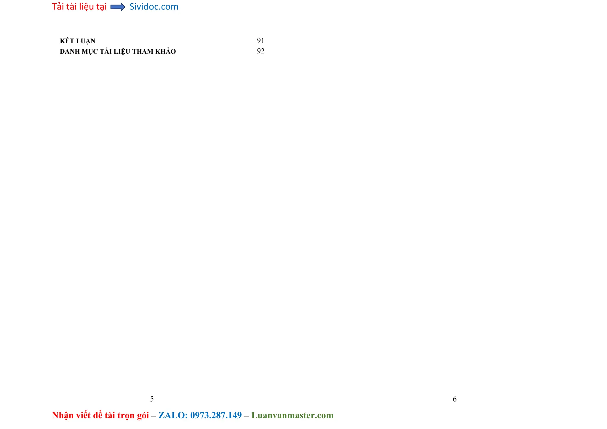 Tải tài liệu tại Sividoc.com
Nhận viết đề tài trọn gói – ZALO: 0973.287.149 – Luanvanmaster.com
KẾT LUẬN 91
DANH MỤC TÀI LIỆU THAM KHẢO 92
5 6
 