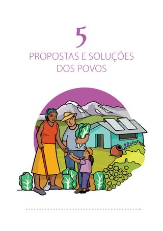 Glossário da Justiça Climática | 29
5
PROPOSTAS E SOLUÇÕES
DOS POVOS
 