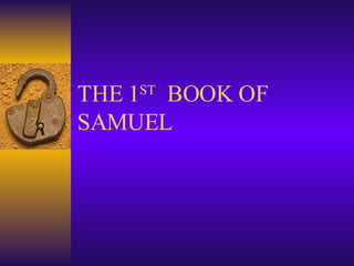 THE 1 ST   BOOK OF SAMUEL 