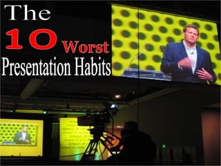 Presentation Habits Worst The 10 