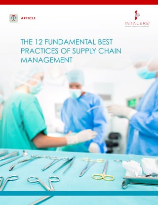 THE 12 FUNDAMENTAL BEST
PRACTICES OF SUPPLY CHAIN
MANAGEMENT
A R TICLE
 
