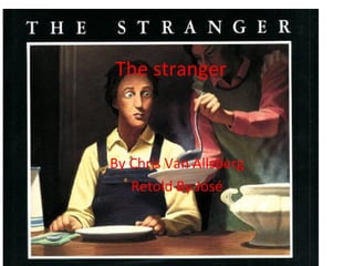 The stranger

By Chris Van Allsberg
Retold By José

 