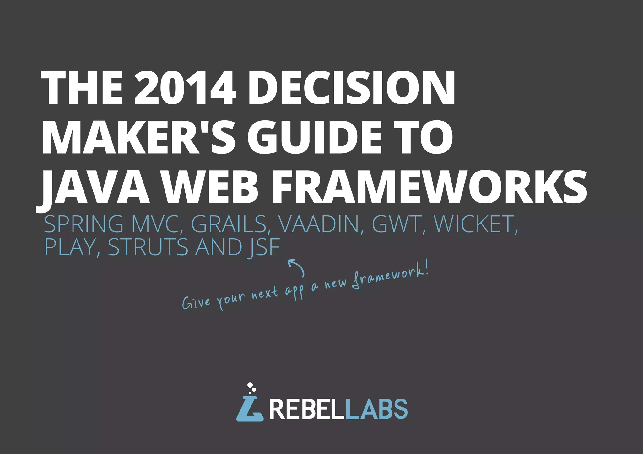 The 2014 Decision Makers Guide to Java Web Frameworks | PPT