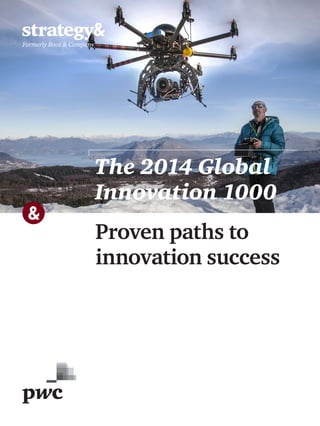 The 2014 Global 
Innovation 1000 
Proven paths to 
innovation success 
 