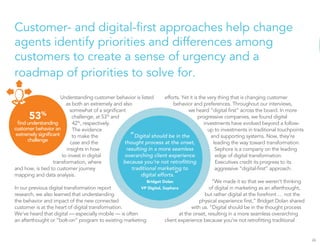 marketing to digital efforts.” 
Digital first, as the company 
recognizes it, is really just about 
having a customer-firs...