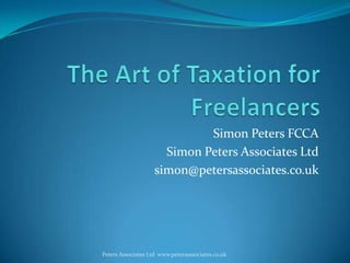 Simon Peters FCCA
Simon Peters Associates Ltd
simon@petersassociates.co.uk
Peters Associates Ltd www.petersassociates.co.uk
 