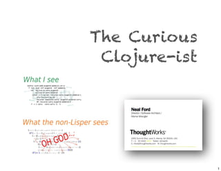 The Curious
Clojure-ist

1

 