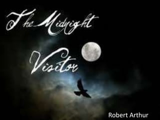 Midnight Visitor
Robert Arthur

Robert Arthur

 