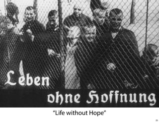 “Life without Hope”
25

 