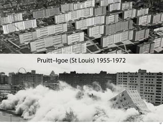 Pruitt–Igoe (St Louis) 1955-1972

57

 