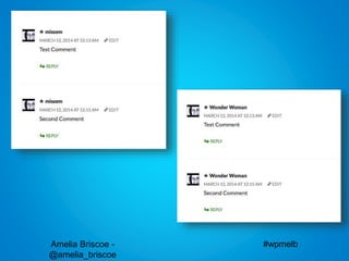 Amelia Briscoe -
@amelia_briscoe
#wpmelb
 