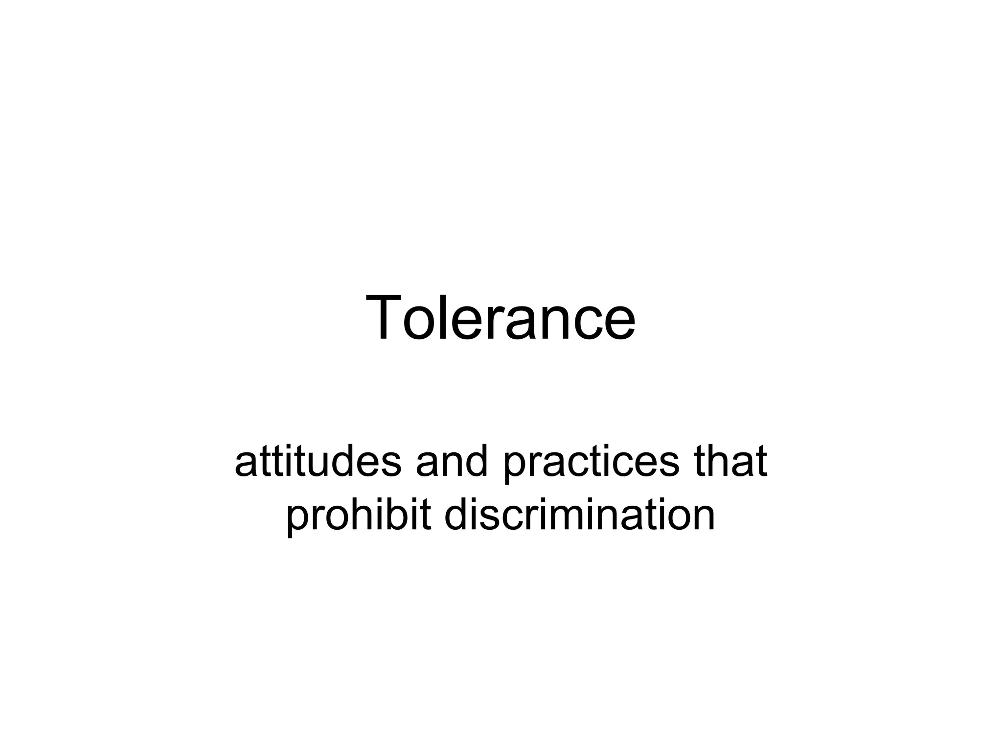 Tolerance attitudes and practices that prohibit discrimination 