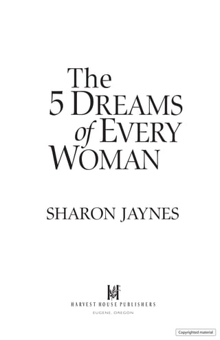 ®




                                     Copyrighted material




5 Dreams of Every Woman.indd 1             11/23/10 2:19 PM
 