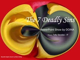 The 7 Deadly Sins PowerPoint Show by DOINA Music:  Telly Savalas - IF Beautiful digital artwork by Marta Dahlig  