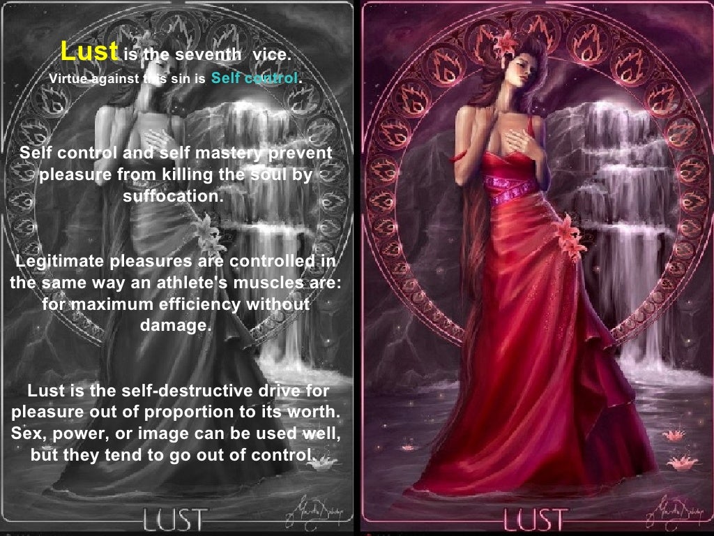 Lust is the seventh vice.