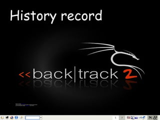 History record Original image: ' backtrack 2 '  http://www.flickr.com/photos/89471349@N00/485024646 by: LennartOriginal image: ' backtrack 2 ' by: Lennart 
