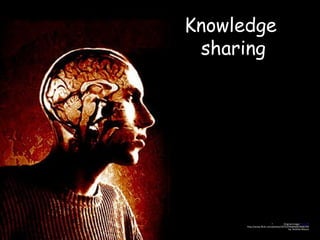 Knowledge  sharing Original image: ' Inside '  http://www.flickr.com/photos/34754790@N00/4006709 by: Andrew Mason 