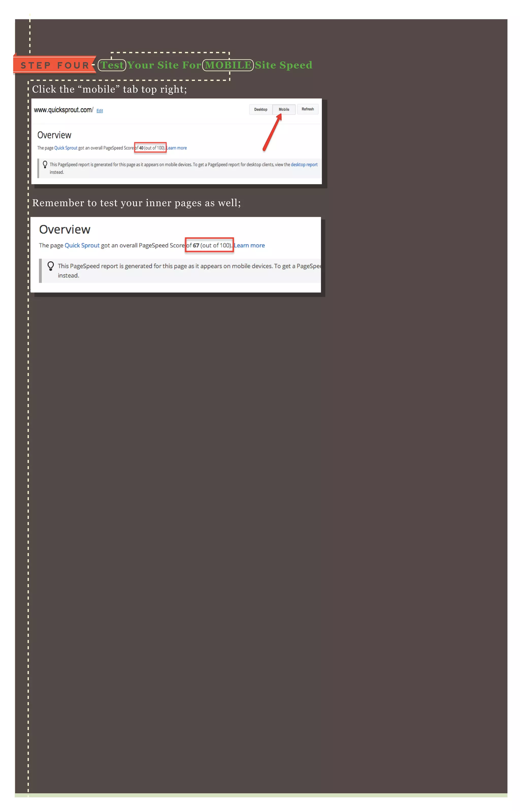 Click the “ mobile” tab top right;
R emember to test your inner pages as well;
Test Your S ite For M O B I L E S ite S peedS T E P F O U R
 