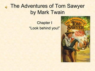 The Adventures of Tom Sawyer by Mark Twain ,[object Object],[object Object]