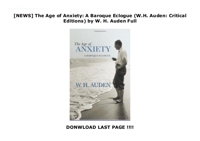 W H Auden Age Of Anxiety [NEWS] The Age of Anxiety: A Baroque Eclogue (W.H. Auden: Critical