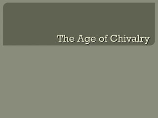 The Age of ChivalryThe Age of Chivalry
 