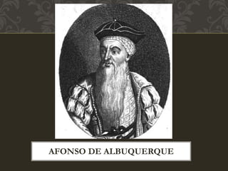 AFONSO DE ALBUQUERQUE
 