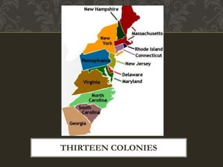 THIRTEEN COLONIES
 