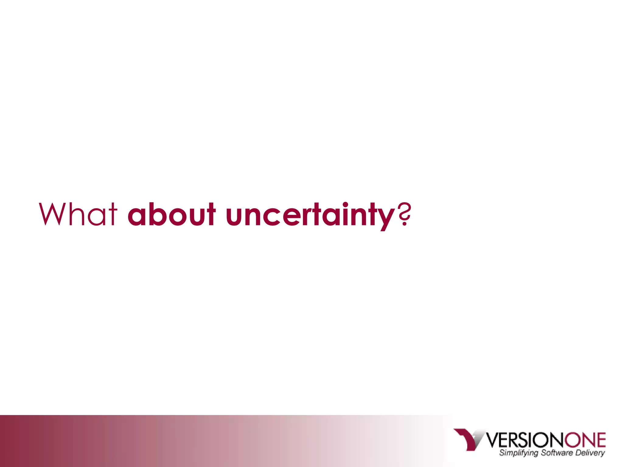 What  about uncertainty ? 