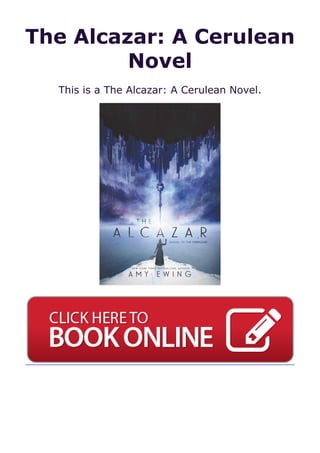 The Alcazar: A Cerulean
Novel
This is a The Alcazar: A Cerulean Novel.
 