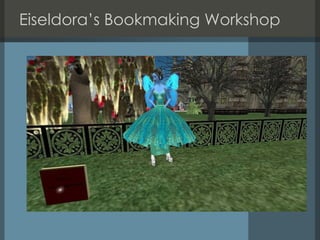Eiseldora’s Bookmaking Workshop 