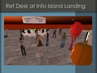 Ref Desk at Info Island Landing 