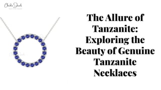 The Allure of
Tanzanite:
Exploring the
Beauty of Genuine
Tanzanite
Necklaces
The Allure of
Tanzanite:
Exploring the
Beauty of Genuine
Tanzanite
Necklaces
 