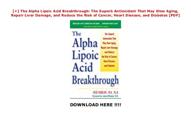 The Alpha Lipoic Acid Breakthrough: The Superb Antioxidant That May