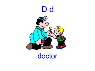 D d doctor 