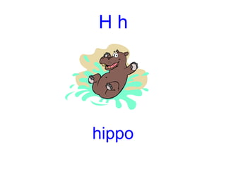 H h hippo 