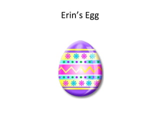 Erin’s Egg 