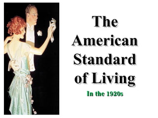 The American Standard of Living In the 1920s 
