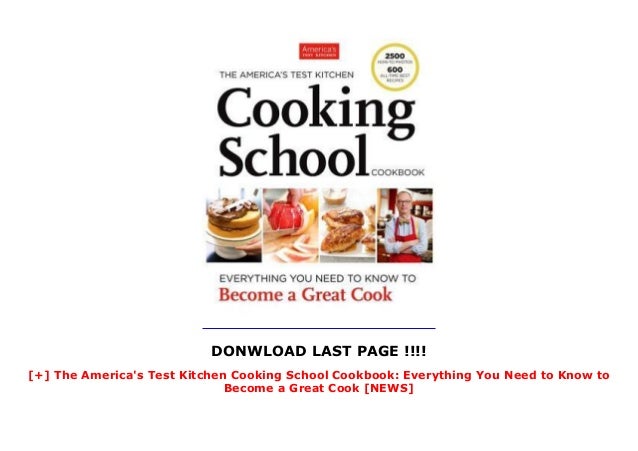The America S Test Kitchen Cooking School Cookbook Everything Yo