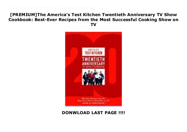 Premium The America S Test Kitchen Twentieth Anniversary Tv Premium The America S Test Kitchen Twentieth Anniversary Tv