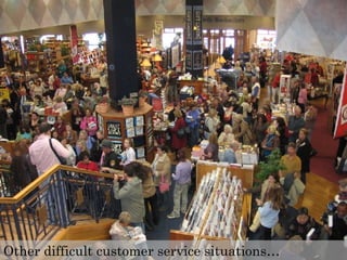 Other difficult customer service situations…